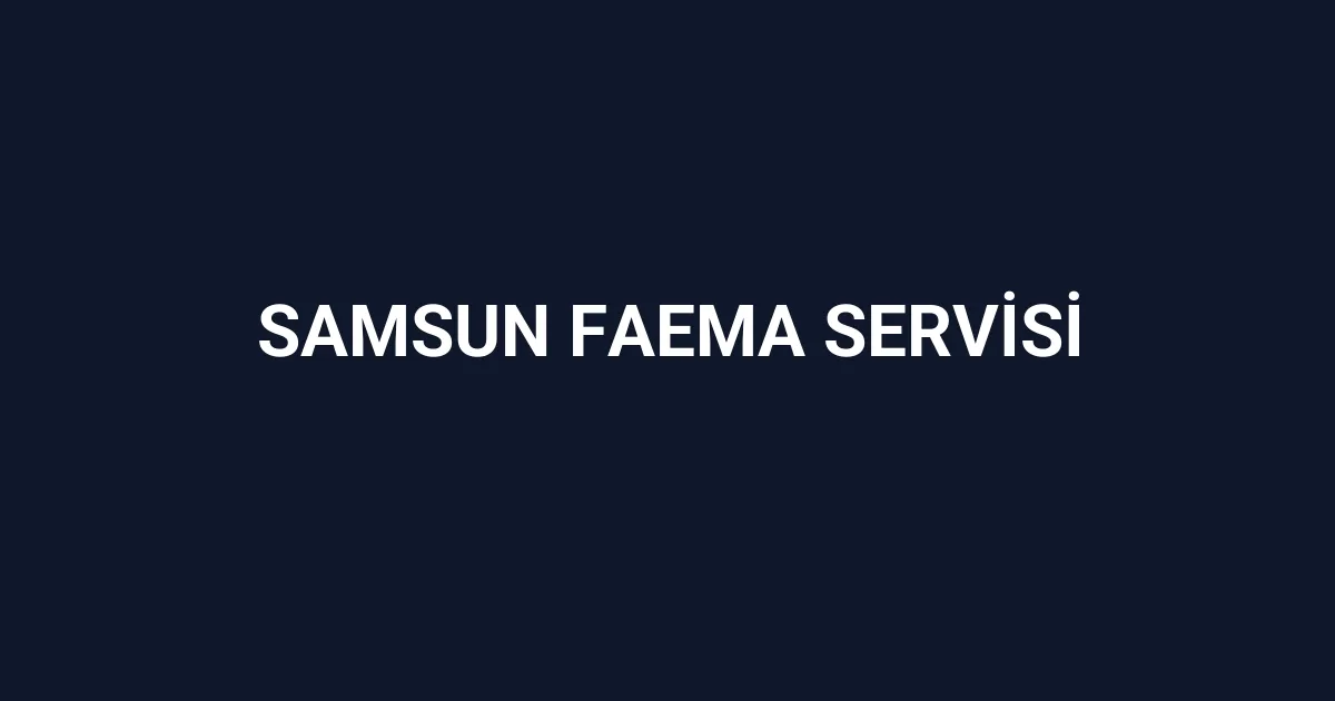 Samsun Faema Servisi